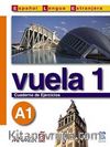 Vuela 1 Cuaderno de Ejercicios A1 (İspanyolca Temel Seviye Çalışma Kitabı)