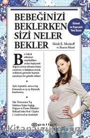 Bebeğinizi Beklerken Sizi Neler Bekler (Ciltsiz)