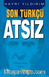 Son Türkçü Atsız