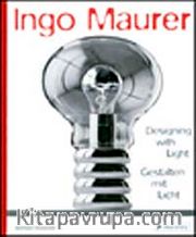 Ingo Maurer <br /> Designing With Light