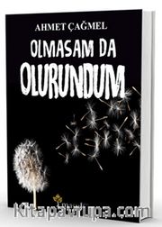 Olmasam Da Olurundum