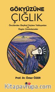 Gökyüzüne Çığlık <br /> Öncülerden Eleştirel Söylem Yaklaşımları ve Özgün Çözümlemeler