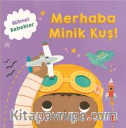 Bilimci Bebekler / Merhaba Minik Kuş ! 