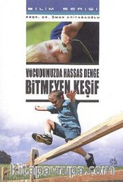 Vücudumuzda Hassas Denge Bitmeyen Keşif