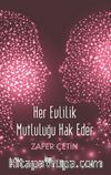 Her Evlilik Mutluluğu Hak Eder