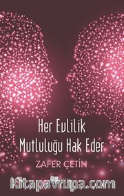 Her Evlilik Mutluluğu Hak Eder