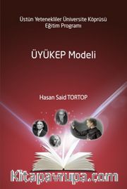 Üstün Yetenekliler Üniversite Köprüsü Eğitim Programı Üyükep Modeli