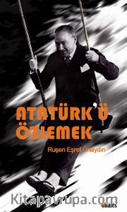 Atatürk'ü Özlemek
