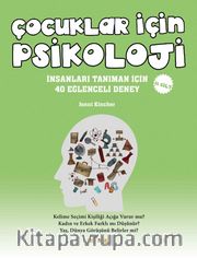 Çocuklar İçin Psikoloji (2. Cilt) <br /> İnsanları Tanıman İçin 40 Eğlenceli Deney