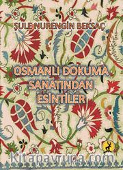 Osmanlı Dokuma Sanatından Esintiler