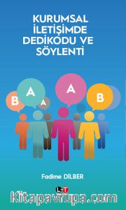 Kurumsal İletişimde Dedikodu ve Söylenti