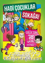 Haydi Çocuklar Sokağa! <br /> Türkiye'den 78 Sokak Oyunu