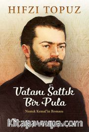 Vatanı Sattık Bir Pula <br /> Namık Kemal'in Romanı