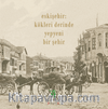 Eskişehir: Kökleri Derinde Yepyeni Bir Şehir