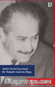 Adalet Partisi İçerisinde Bir Muhalif: Sadettin Bilgiç