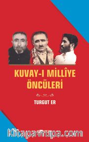 Kuvay-ı Milliye Öncüleri