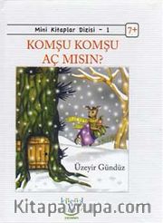 Komşu Komşu Aç mısın?