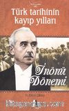 İnönü Dönemi & Türk Tarihinin Kayıp Yılları