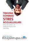 Travma Sonrası Stres Bozuklukları Vaka Örnekleri ve Tedavide Kullanılan Teknikler