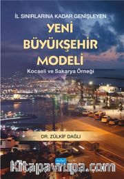 İl Sınırlarına Genişleyen Yeni Büyük Şehir Modeli