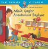Minik Çağlar Anaokuluna Başlıyor / İlk Okuma Kitabım