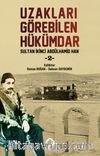 Uzakları Görebilen Hükümdar Sultan İkinci Abdülhamid Han 2