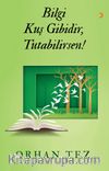 Bilgi Kuş Gibidir, Tutabilirsen!