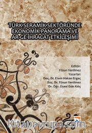 Türk Seramik Sektöründe Ekonomik Panorama Ve Ar-Ge İhracat Etkileşimi