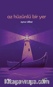 Az Hüzünlü Bir Yer