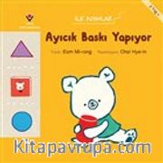 Ayıcık Baskı Yapıyor - İlk Adımlar