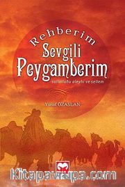 Rehberim Sevgili Peygamberim (s.a.v.)