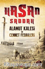 Hasan Sabbah <br /> Alamut Kalesi ve Cennet Fedaileri