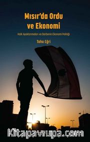 Mısır'da Ordu ve Ekonomi <br /> Halk Ayaklanmaları ve Darbenin Ekonomi Politiği