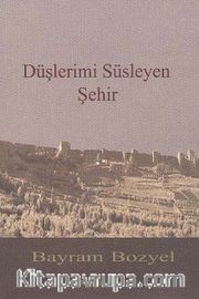 Düşerimi Süsleyen Şehir