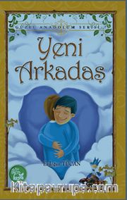 Yeni Arkadaş / Güzel Anadolum Serisi -7