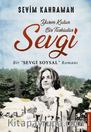 Yarım Kalan Bir Türküdür Sevgi