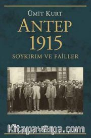  Antep 1915 Soykırım ve Failler