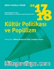 Kültür Politikası Yıllık 2017-2018 / Kültür Politikası ve Popülizm