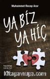 Ya Biz  Ya Hiç
