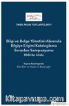 Bilgi ve Belge Yönetimi Alanında Bilgiye Erişim/Kataloglama Sorunları Sempozyumu Bildiriler Kitabı