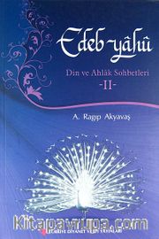 Edeb Yahu -II <br /> Din ve Ahlak Sohbetleri