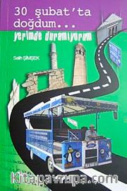 30 Şubat'ta Doğdum Yerimde Duramıyorum