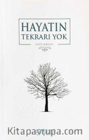Hayatın Tekrarı Yok