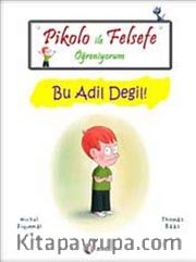 Pikolo ile Felsefe Öğreniyorum / Bu Adil Değil