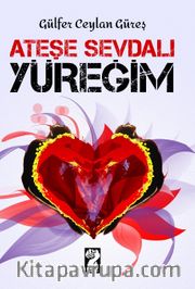 Ateşe Sevdalı Yüreğim