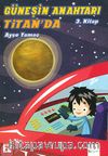 Güneşin Anahtarı 3. Kitap / Titan'da