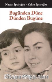 Bugünden Düne Dünden Bugüne