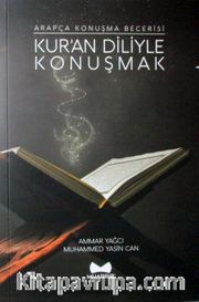 Kur'an Diliyle Konuşmak <br /> Arapça Konuşma Becerisi