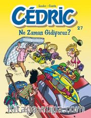 Cedric 27 / Ne Zaman Gidiyoruz?