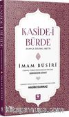 Kaside-i Bürde Arapça Orijinal Metin & Günümüz Türkçesi Okuma Ve Manzum Tercüme İle Şerhi Osmanlı Türkçesine Manzum Tercüme